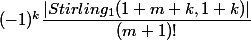 (-1)^k\dfrac{|Stirling_1(1+m+k,1+k)|}{(m+1)!}